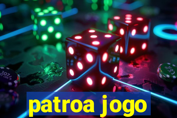 patroa jogo